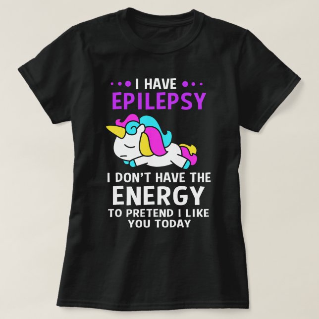 Camiseta Eu Tenho Epilepsia Epilepsia Unicórnio (Frente do Design)