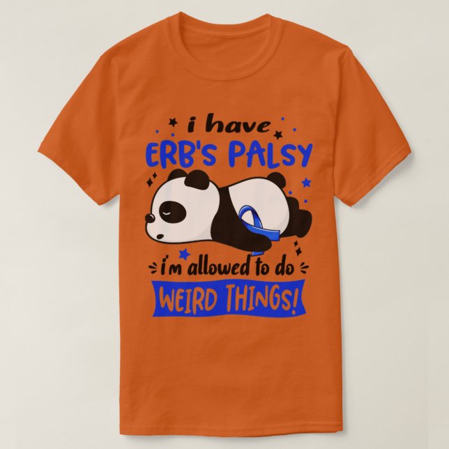 Camiseta Eu Tenho Erbs Palsy Eu Sou Autorizado A Fazer Cois (Frente do Design)
