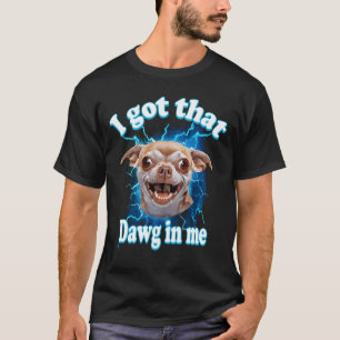 Camiseta Eu Tenho Esse Cachorro Em Mim Meme Chihuahua Cacho