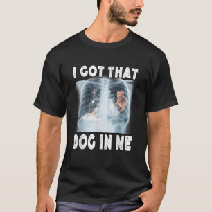 Camiseta Eu Tenho esse Cachorro em Mim Xray Meme Engraçado