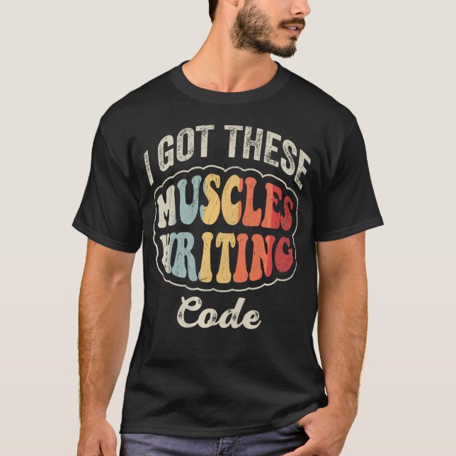 Camiseta Eu Tenho Esses Músculos Escrevendo Código Programa (Frente)