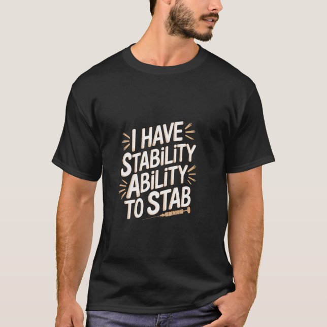 Camiseta Eu Tenho Estabilidade E Capacidade De Esfaquear. (Frente)