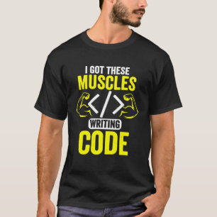 Camiseta Eu Tenho Estes Músculos Escrevendo Código Computad