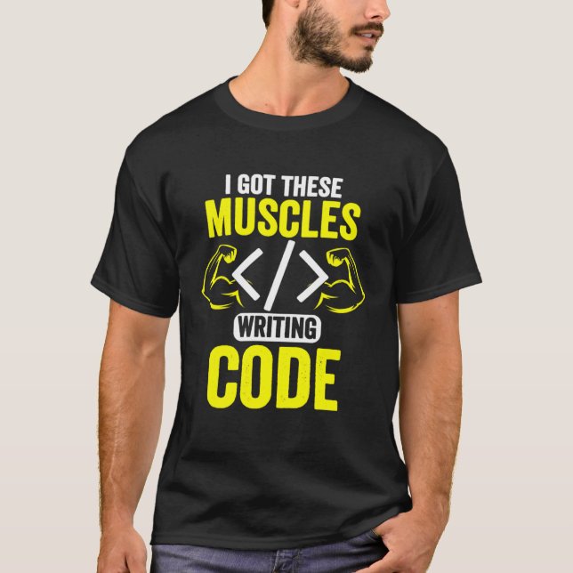 Camiseta Eu Tenho Estes Músculos Escrevendo Código Computad (Frente)