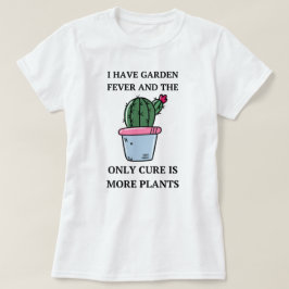 Camiseta Eu Tenho Febre De Jardim | Gardening Engraçado Diz