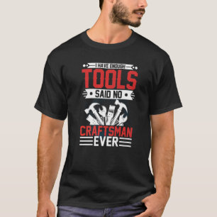 Camiseta Eu Tenho Ferramentas Suficientes Que Não Disse Nen