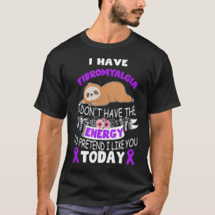 Camiseta eu tenho Fibromialgia eu não tenho consciência ene