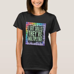 Camiseta Eu Tenho Habilidades Estão se Multiplicando, Matem