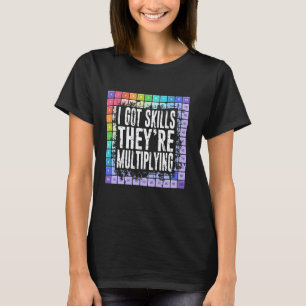 Camiseta Eu Tenho Habilidades Estão se Multiplicando, Matem