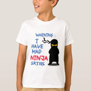Camiseta Eu tenho habilidades loucas de Ninja