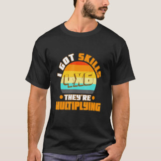 Camiseta Eu tenho habilidades multiplicando