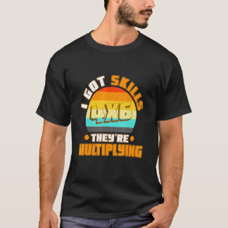 Camiseta Eu tenho habilidades que estão se multiplicando