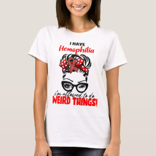Camiseta Eu Tenho Hemofilia Estou Permitido Fazer Coisas Es