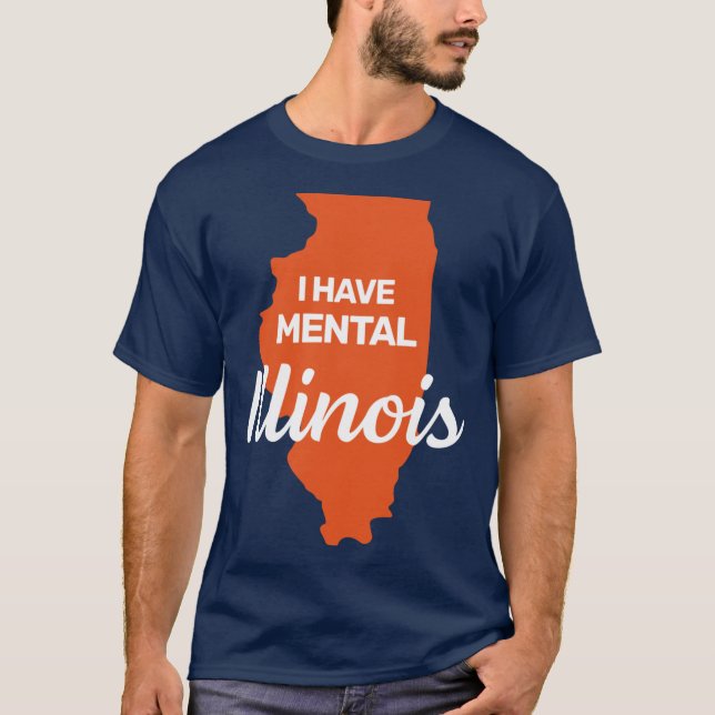 Camiseta Eu tenho Illinois mental piada engraçada estado EU (Frente)