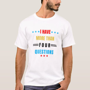 Camiseta Eu Tenho Mais De Quatro Perguntas Passando Por Jud
