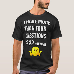 Camiseta Eu Tenho Mais De Quatro Perguntas Passando Por Jud