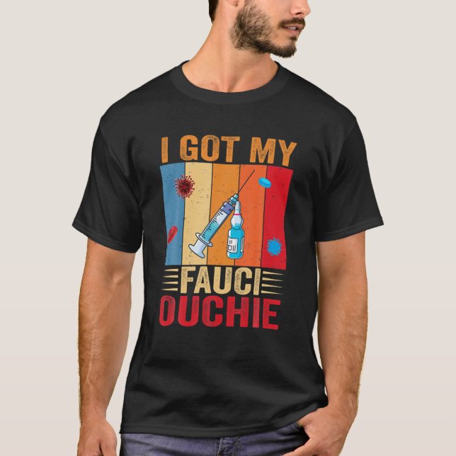 Camiseta Eu Tenho Meu Fauci Ouchie Engraçado Pro Fauci Retr (Frente)