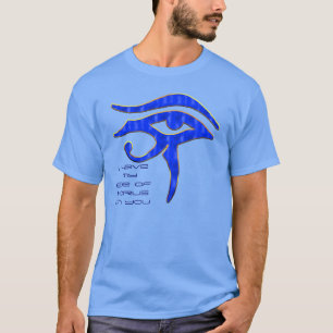 Camiseta Eu tenho meu olho de Horus em você