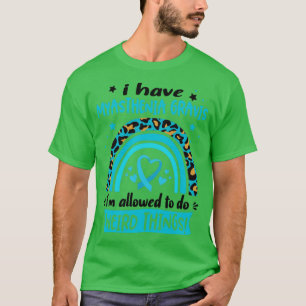 Camiseta Eu tenho miastenia Gravis eu posso fazer estranho