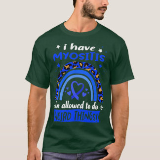 Camiseta Eu tenho miosite eu posso fazer coisas estranhas