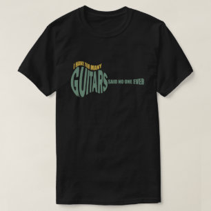 Camiseta Eu Tenho Muitas Guitarras Disse Ninguém Nunca engr