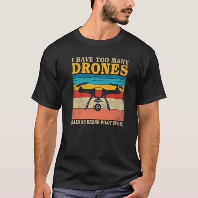 Camiseta Eu tenho muitos Drones dizendo que nenhum Piloto d (Frente)