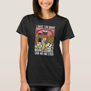 Camiseta Eu Tenho Muitos Jogos de Tabuleiro Jogos de Tabule