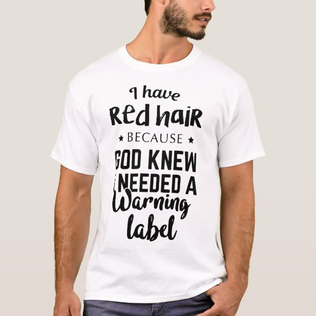 Camiseta eu tenho o cabelo vermelho porque o deus soube que (Frente)