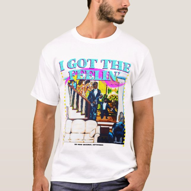 Camiseta Eu tenho o Feelin' Tee (Frente)