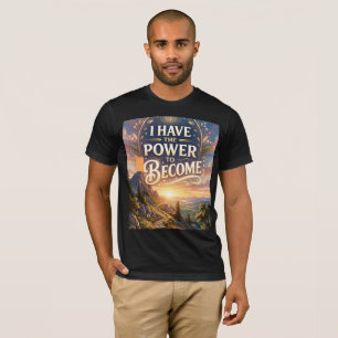 Camiseta Eu Tenho o Poder de Me Tornar