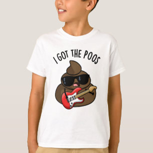 Camiseta Eu Tenho O Poos Engraçado Poop Blues Pun