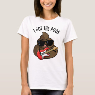 Camiseta Eu Tenho O Poos Engraçado Poop Blues Pun