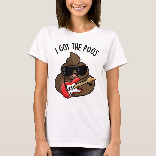 Camiseta Eu Tenho O Poos Engraçado Poop Blues Pun (Frente)