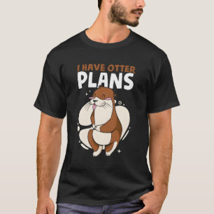 Camiseta Eu Tenho Outros Planos De Mar De Otter Puns Animal