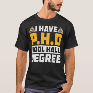 Camiseta Eu tenho P.H.D. Engraçado Billiards