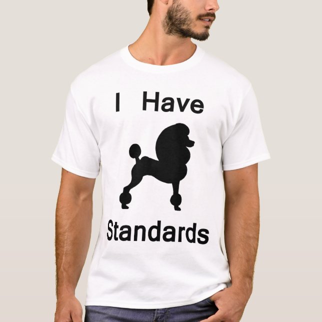 Camiseta Eu tenho padrões (a caniche) (Frente)