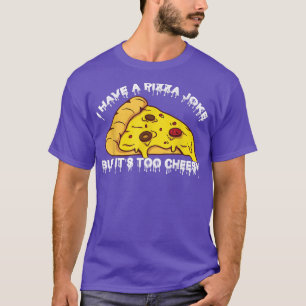 Camiseta Eu Tenho Piada De Pizza, Mas É Piadas Muito Barata