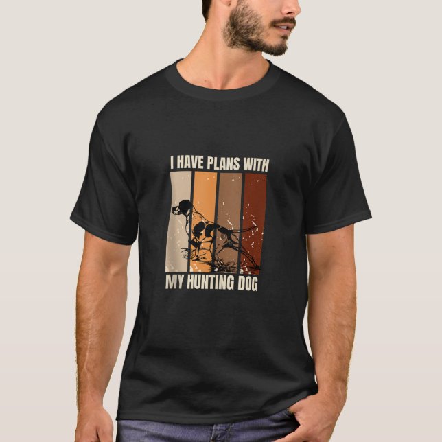 Camiseta Eu Tenho Planos Com Meu Cão Caçador Cão Cão Cachor (Frente)