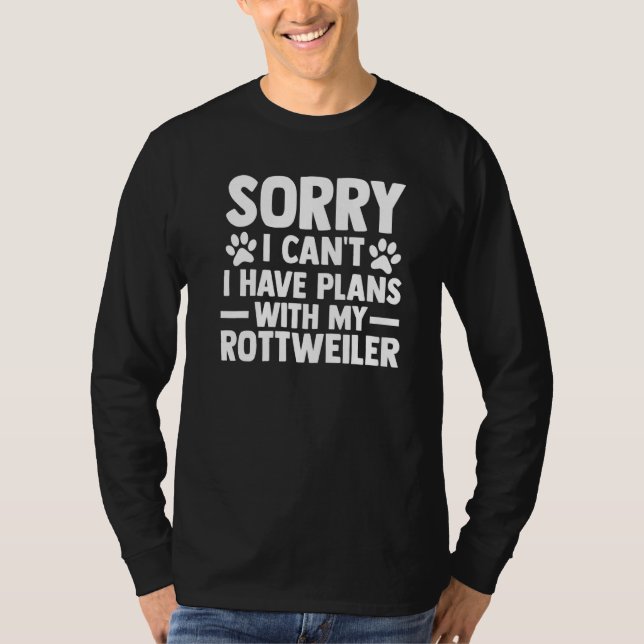 Camiseta Eu Tenho Planos Com Meu Rottweiler Rottweiler (Frente)