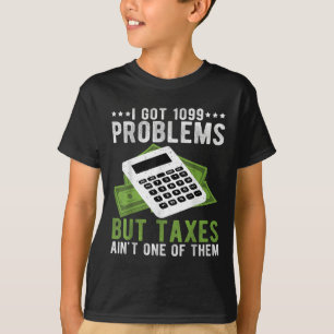 Camiseta Eu Tenho Problemas Em 1099 Mas Impostos Em Uma Con
