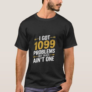 Camiseta Eu tenho problemas em 1099 mas impostos não são um