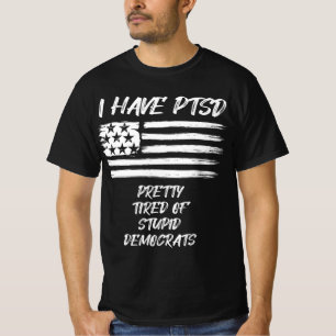 Camiseta Eu Tenho PTSD Bonito Cansado De Democratas Estúpid