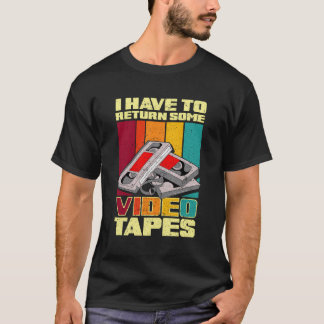 Camiseta Eu Tenho Que Devolver Algumas Fitas De Vídeo
