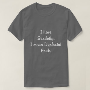 CAMISETA EU TENHO SEXDAIA, QUERO DIZER DISSLEXIA! FCUK.