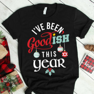 Camiseta Eu Tenho Sido Mais ou Menos Bom Este Ano Natal