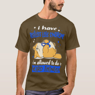 Camiseta Eu tenho Síndrome das Pernas Inquietas Eu posso fa