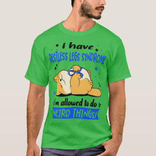 Camiseta Eu tenho Síndrome das Pernas Inquietas Eu posso fa