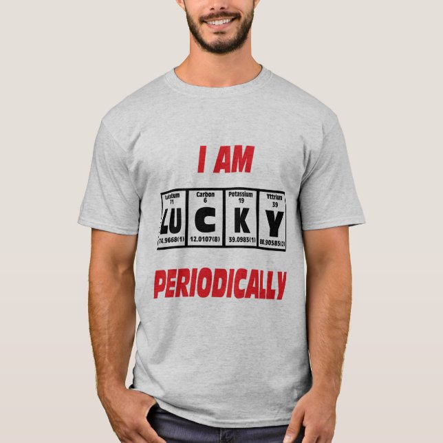 Camiseta Eu tenho sorte periodicamente (Frente)