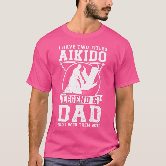Camiseta Eu Tenho Titles Pai De Lenda Aikido Fighter (Frente)