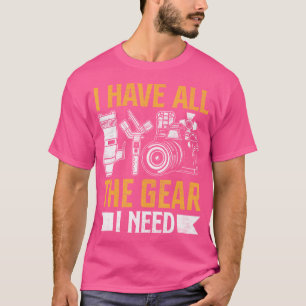 Camiseta Eu Tenho Todo O Equipamento Que Preciso Eu Fotogra